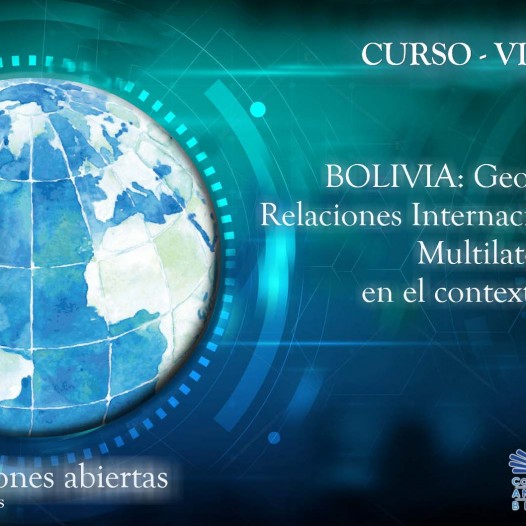 Bolivia: Geopolítica, Relaciones Internacionales y Multilateralismo en el contexto actual